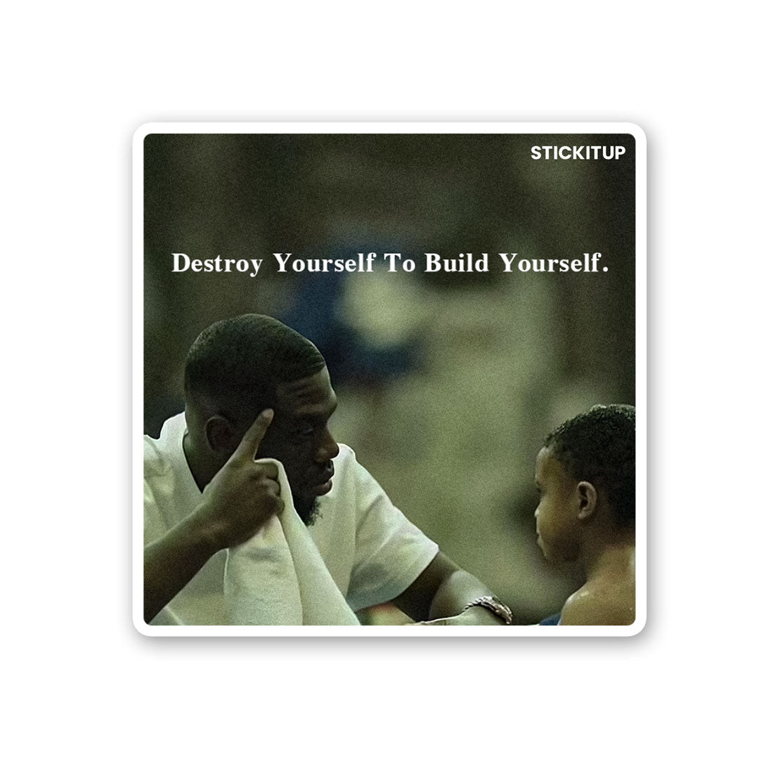 Buy Destroy Yourself To Build Yourself Sticker Online | Premium ...