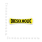 Dieselholic Bumper Sticker waterproof vinyl decal for laptop, bike, car & bottle