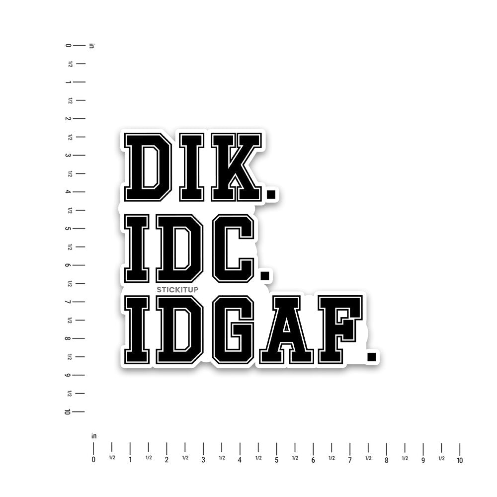 Dik idc idgaf Bumper Sticker waterproof vinyl decal for laptop, bike, car & bottle