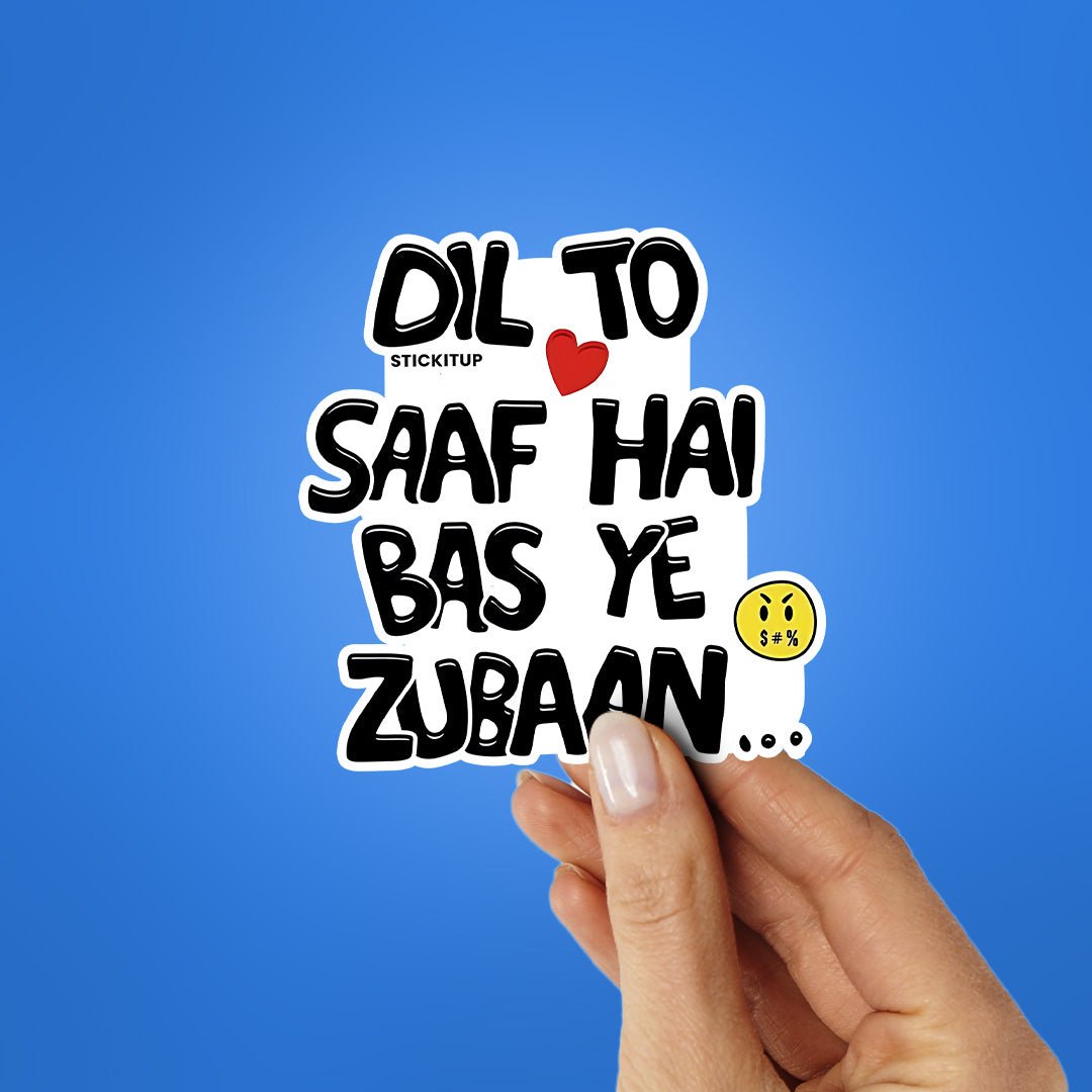Dil To Saaf Hai Bas Ye Zubaan Sticker - STICK IT UP