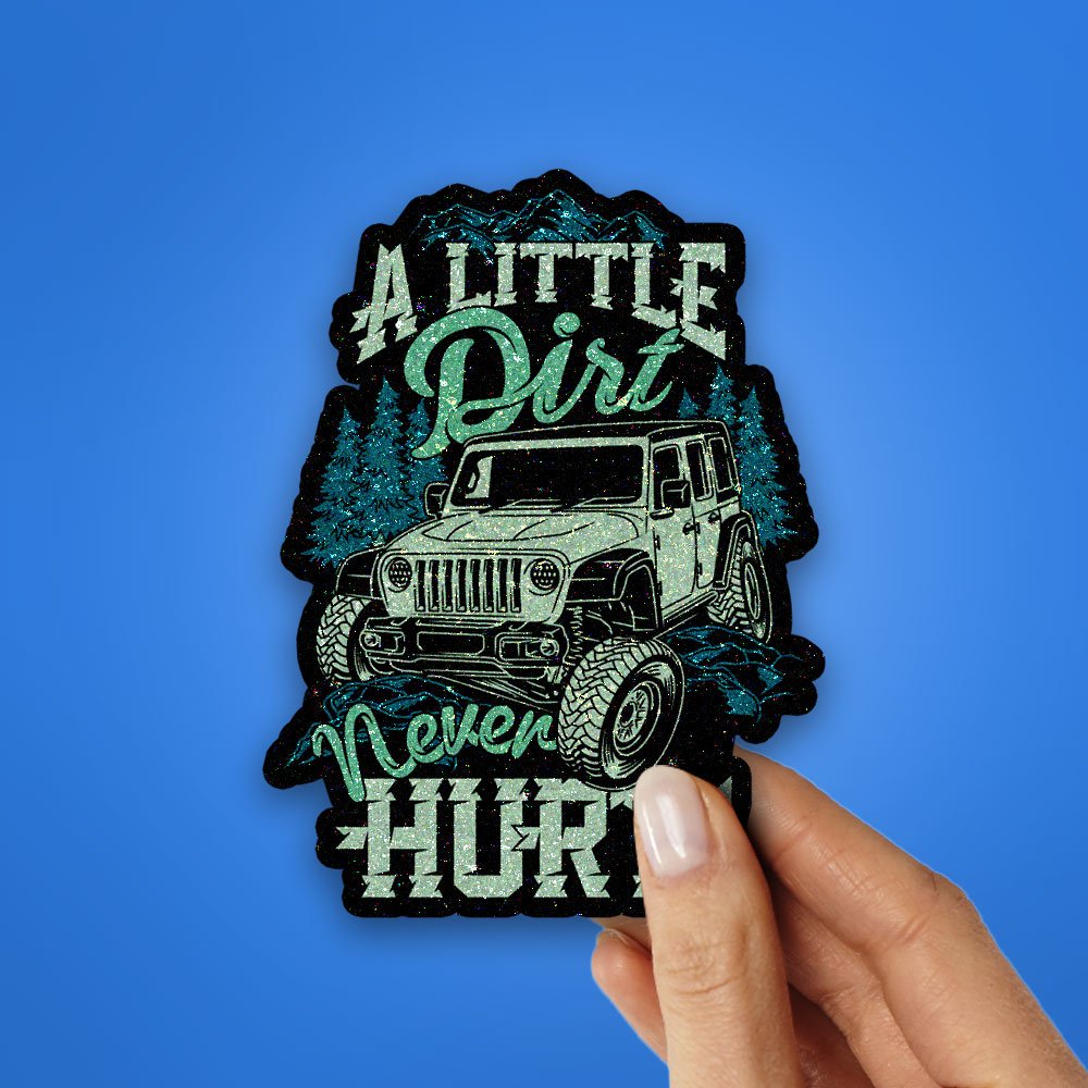 Dirt Never Hurt Glitter Sticker waterproof vinyl decal for laptop, bike, car & bottle