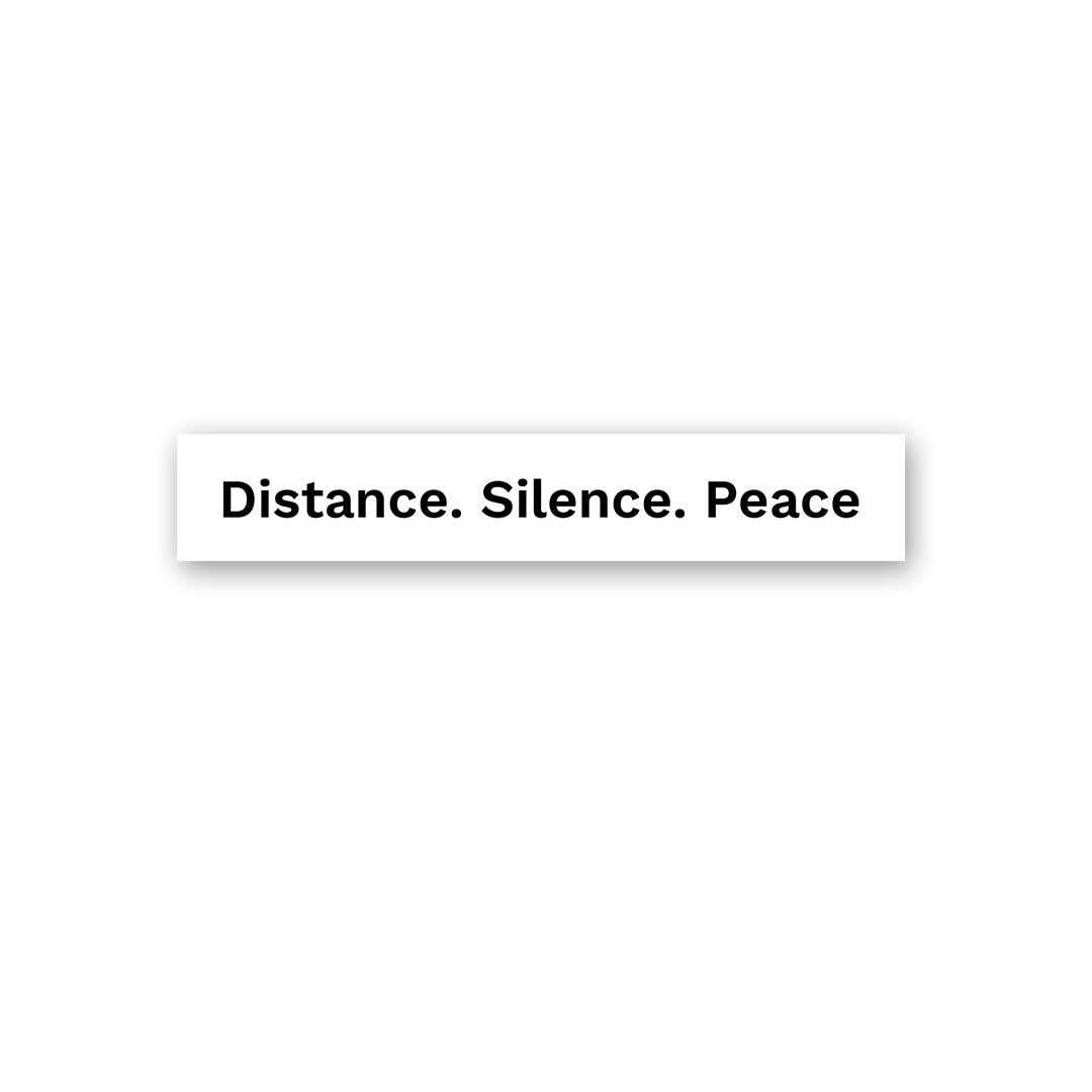 Distance. Silence. Peace Sticker waterproof vinyl decal for laptop, bike, car & bottle