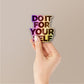 Do it for Yourself Holographic Stickers