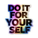 Do it for Yourself Holographic Stickers - Holographic stickers | STICK IT UP