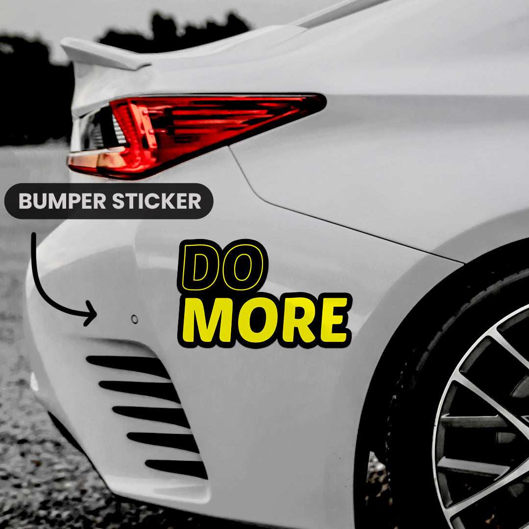 Add More Sticker Buy Do More Bumper Sticker Online | Bumper Sticker | STICK IT UP