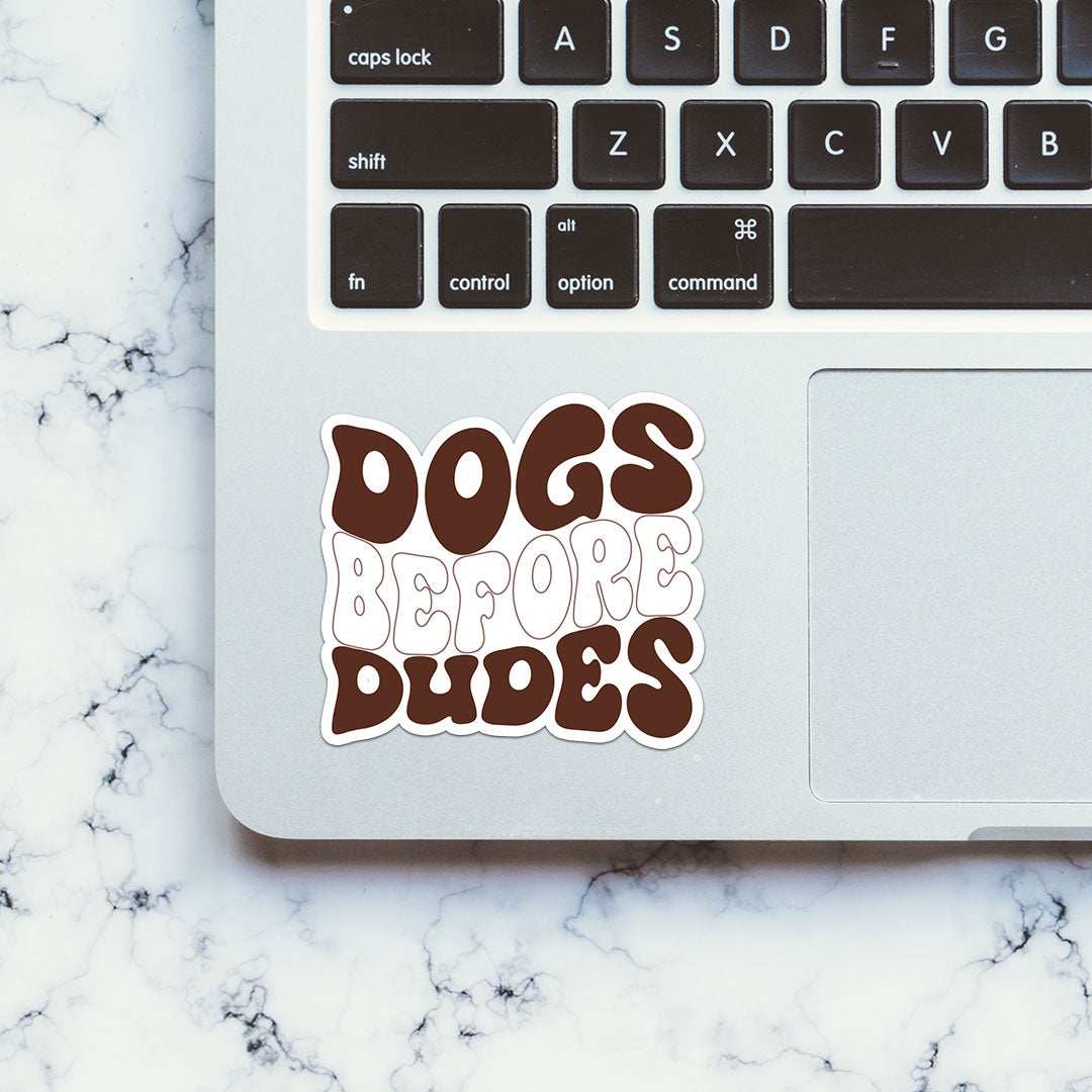 Dog Before Dudes Sticker - STICK IT UP