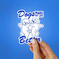 Dogs Make My Life Better Sticker waterproof vinyl decal for laptop, bike, car & bottle