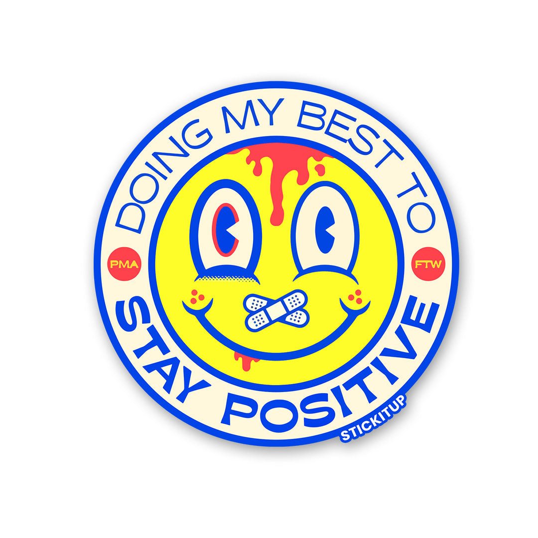 DOING MY BEST TO STAY POSITIVE Sticker - STICK IT UP