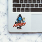 DON'T ANGRY ME Sticker waterproof vinyl decal for laptop, bike, car & bottle