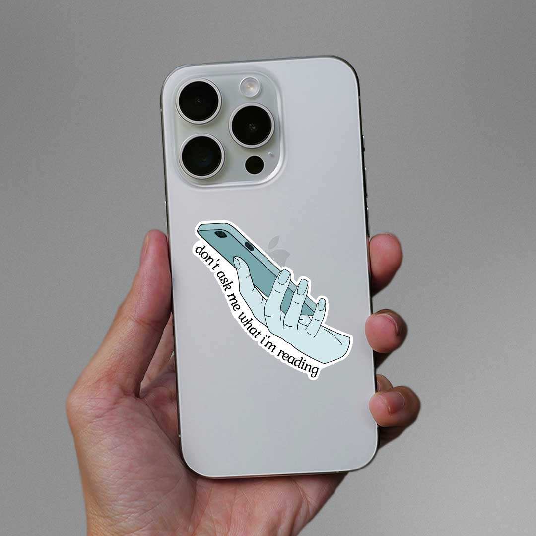 Don'T Ask Me What I'M Reading Sticker waterproof vinyl decal for laptop, bike, car & bottle