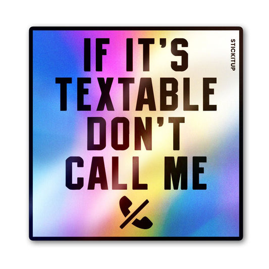 Dont Call Me Sticker Holographic Stickers - STICK IT UP
