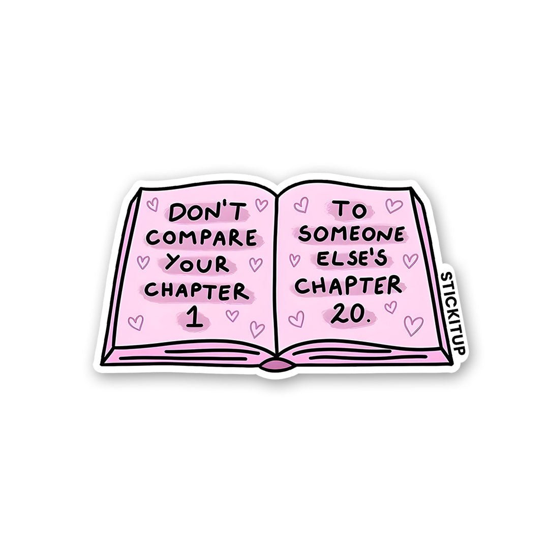Dont Compare Your Chapter Sticker waterproof vinyl decal for laptop, bike, car & bottle