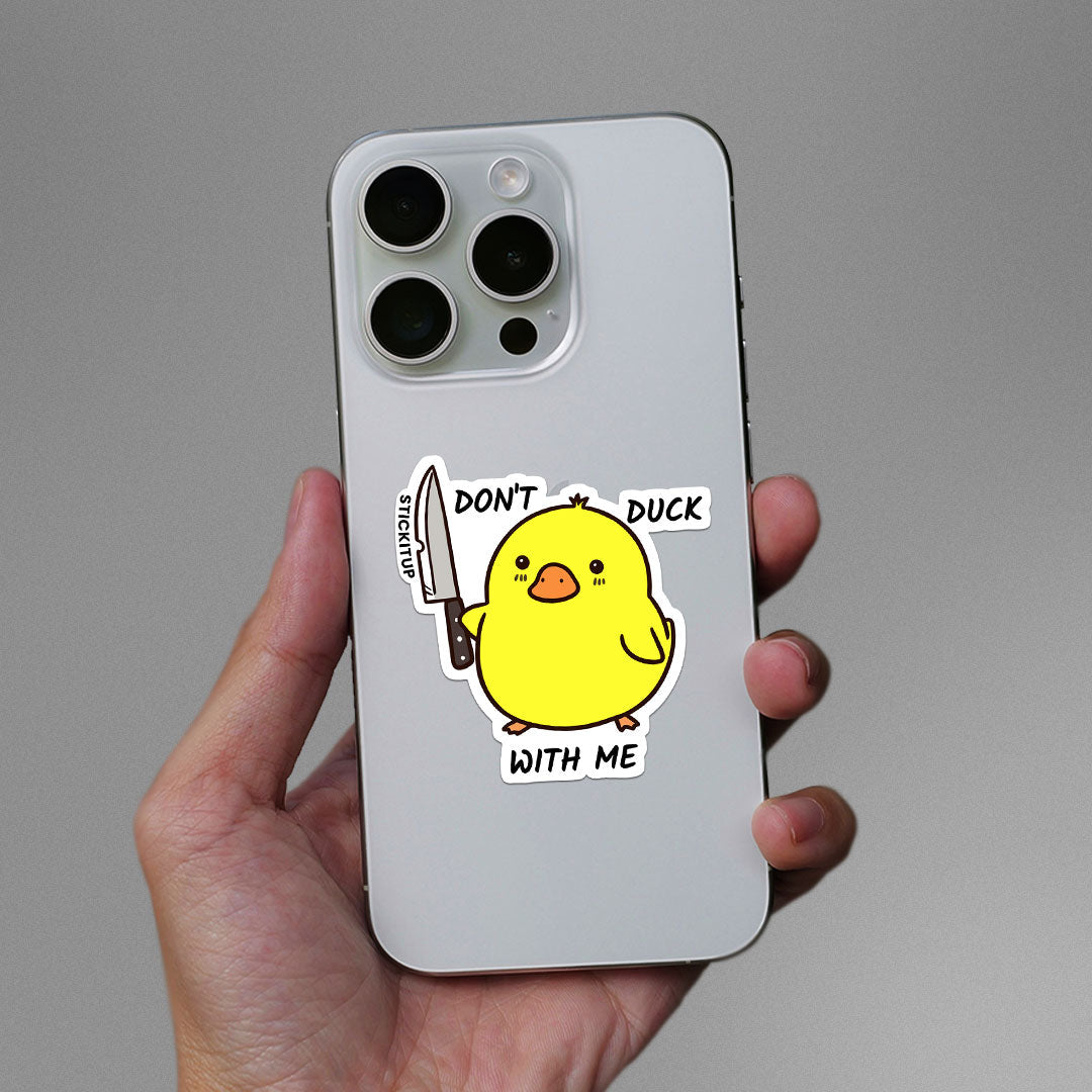 Dont Duck With Me Sticker waterproof vinyl decal for laptop, bike, car & bottle