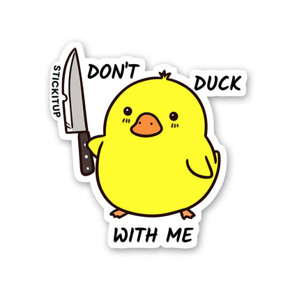 Dont Duck With Me Sticker waterproof vinyl decal for laptop, bike, car & bottle