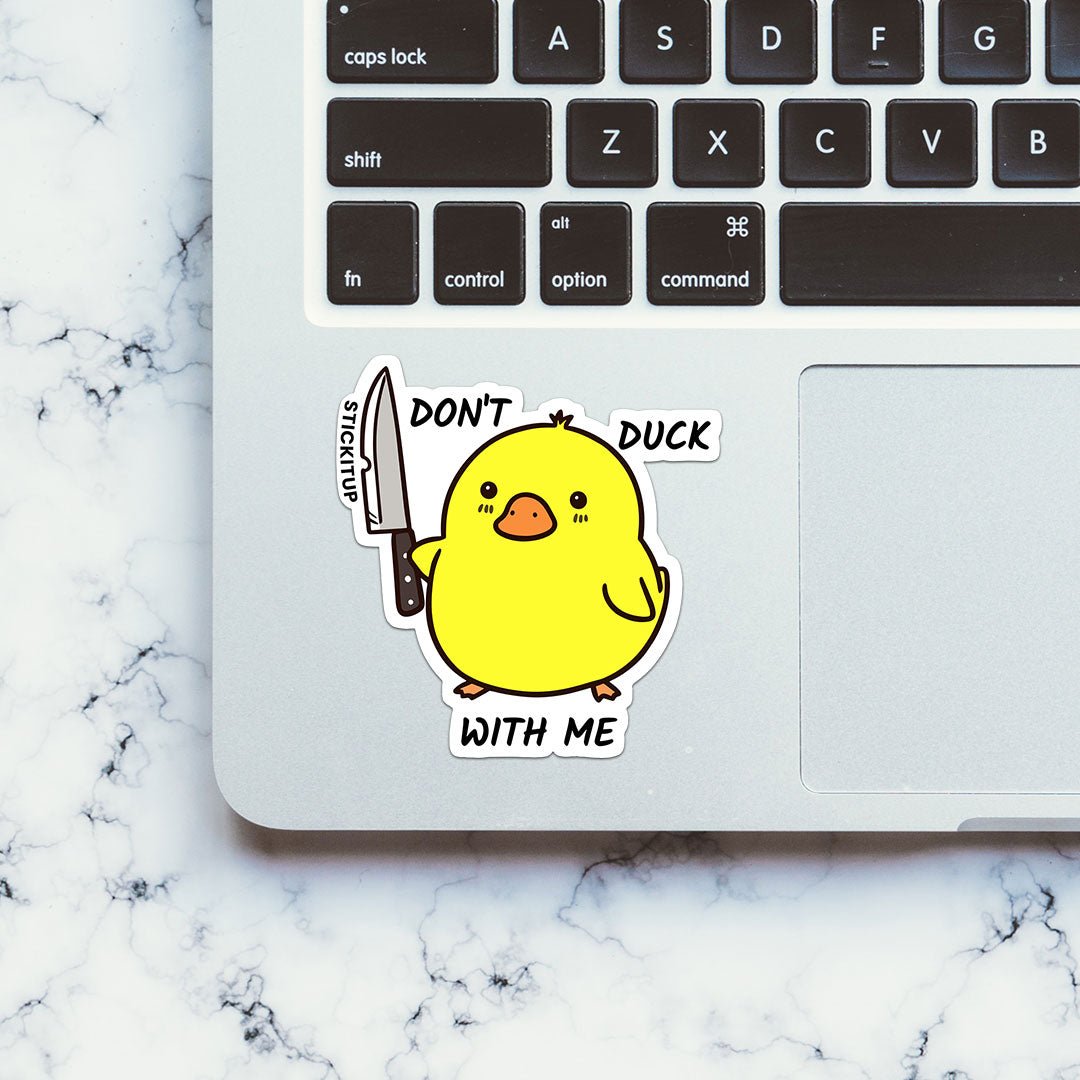 Dont Duck With Me Sticker waterproof vinyl decal for laptop, bike, car & bottle