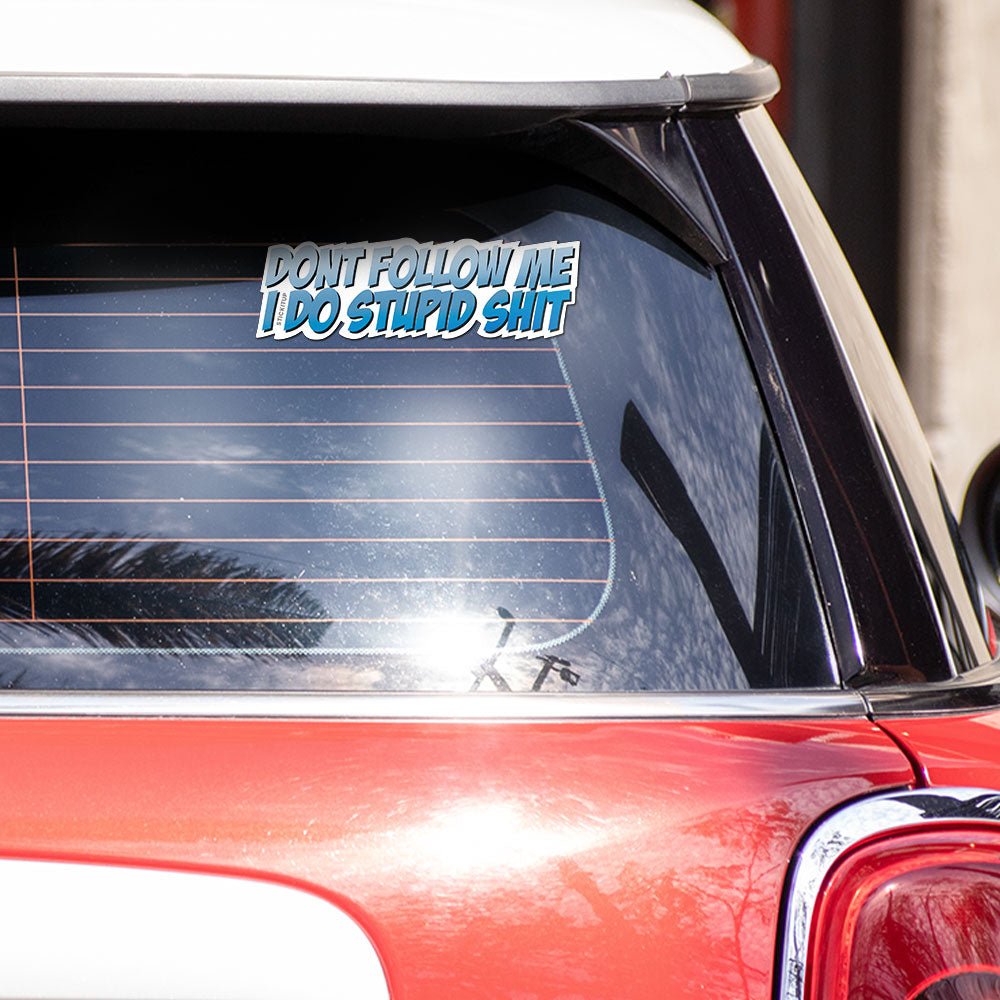 Don't follow me Bumper Sticker waterproof vinyl decal for laptop, bike, car & bottle