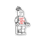 Dont Kill My Vibe Sticker waterproof vinyl decal for laptop, bike, car & bottle