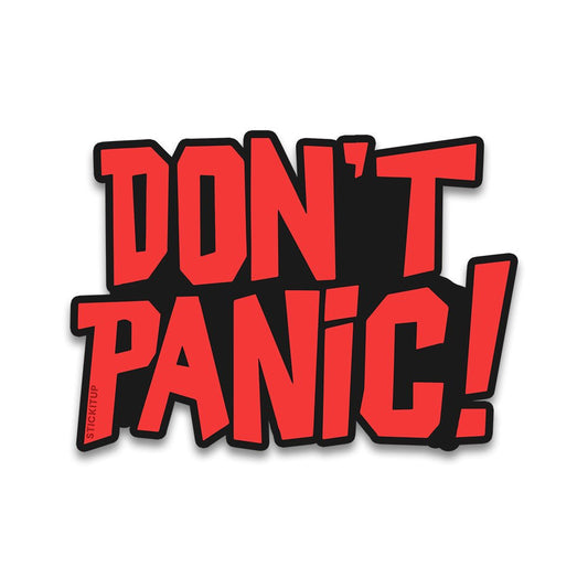 Don't panic Bumper Sticker - STICK IT UP