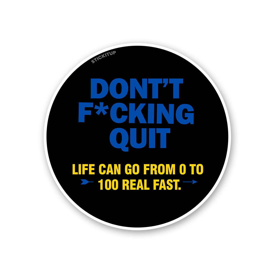 Dont Quit Sticker waterproof vinyl decal for laptop, bike, car & bottle