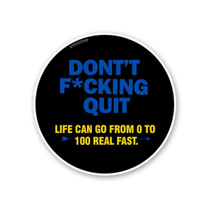 Dont Quit Sticker waterproof vinyl decal for laptop, bike, car & bottle
