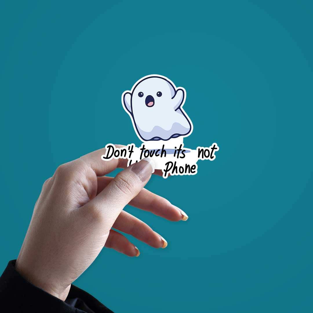 Don'T Touch Its Not Your Phone Sticker - STICK IT UP