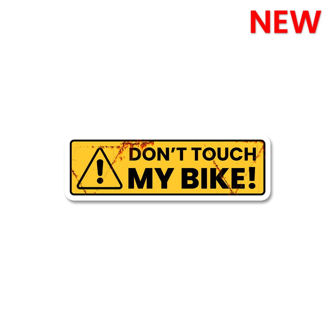 Don't Touch My Bike Sticker 1 waterproof vinyl decal for laptop, bike, car & bottle