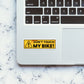 Don't Touch My Bike Sticker 1 waterproof vinyl decal for laptop, bike, car & bottle