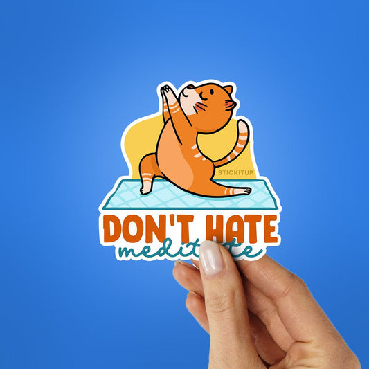 Dont't Hate Sticker - STICK IT UP