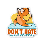 Dont't Hate Sticker - STICK IT UP