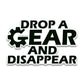 Drop a gear Bumper Sticker waterproof vinyl decal for laptop, bike, car & bottle