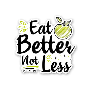 Eat Better Not Less Sticker waterproof vinyl decal for laptop, bike, car & bottle