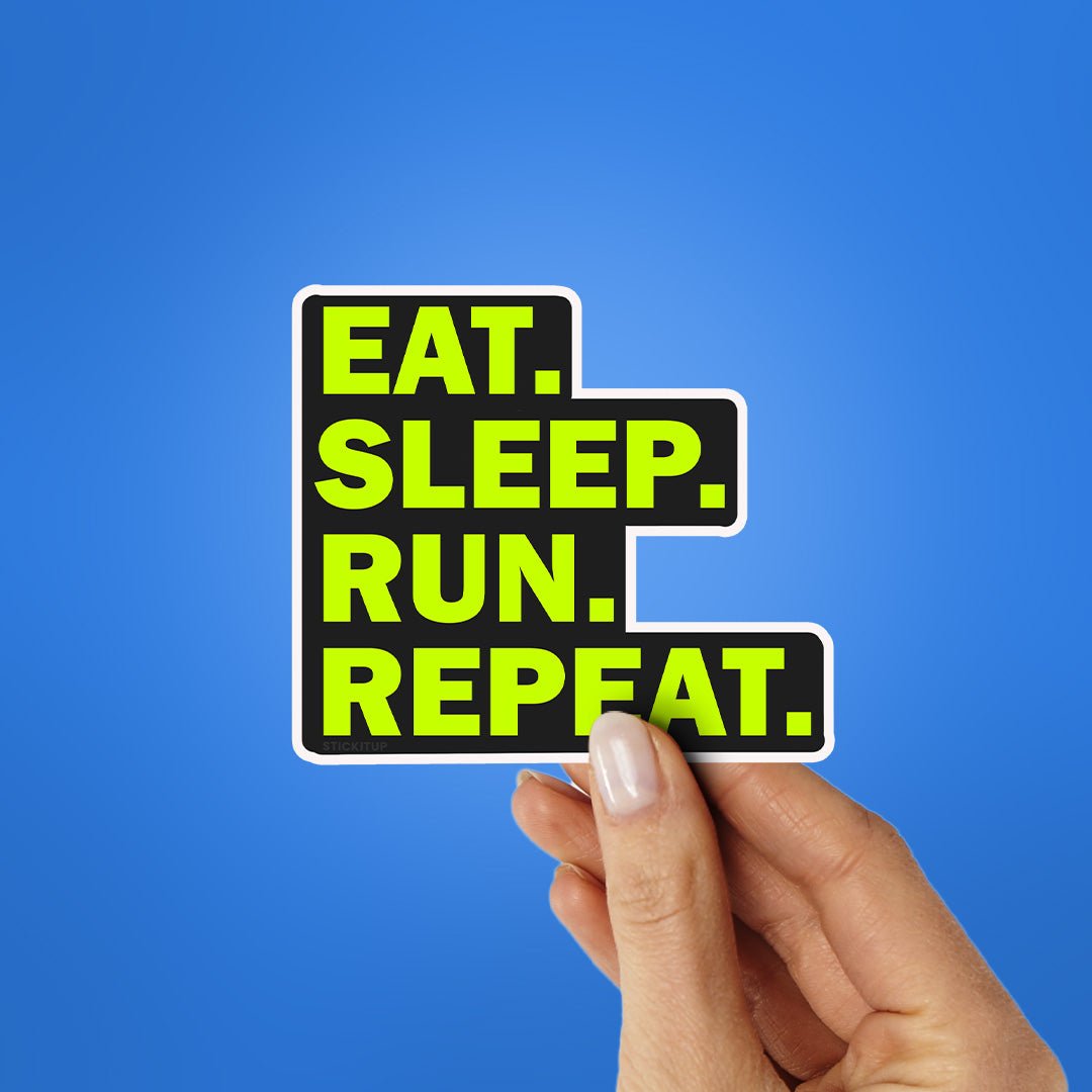 Eat Sleep Run Repeat Sticker - STICK IT UP