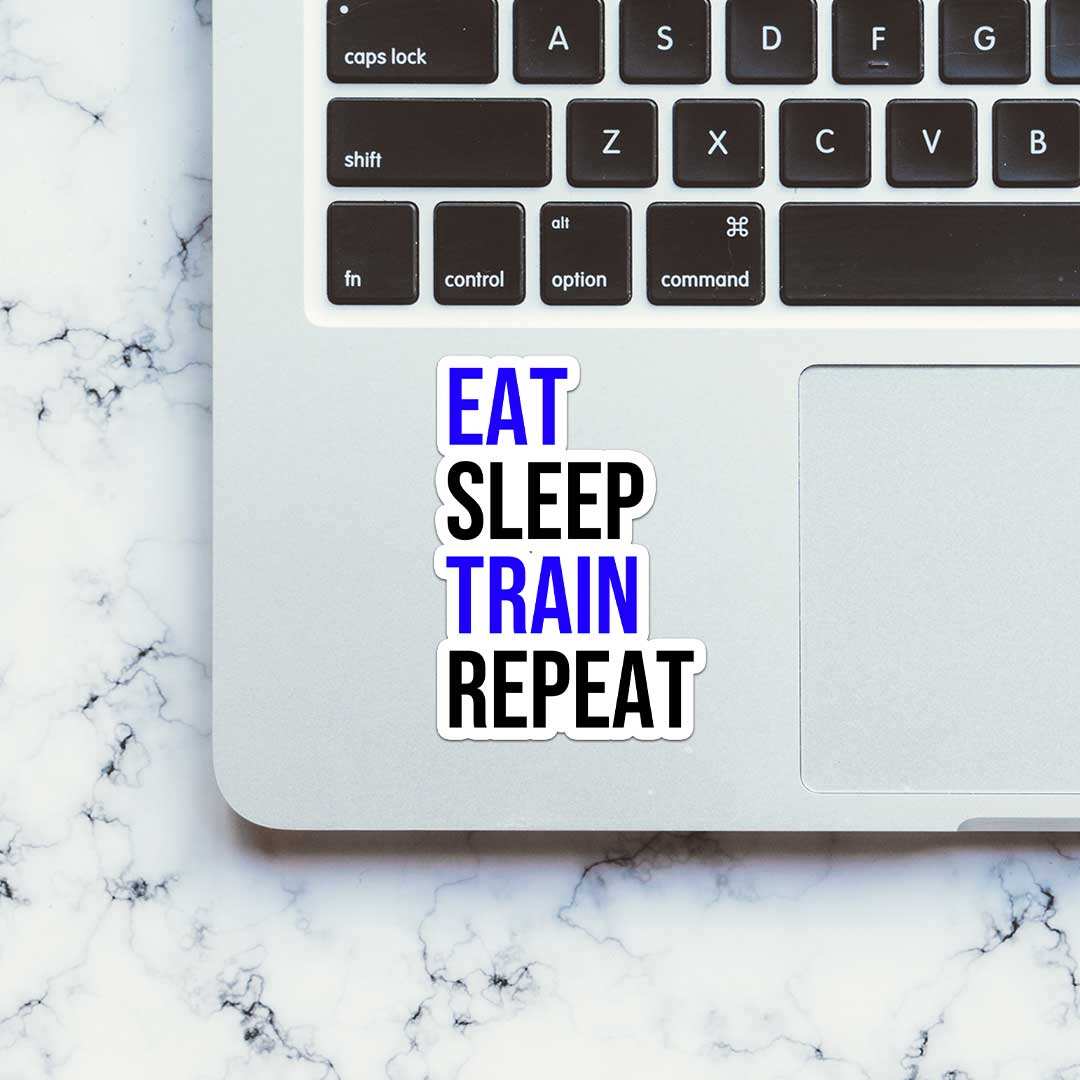 Eat Sleep Train Repeat Sticker - STICK IT UP