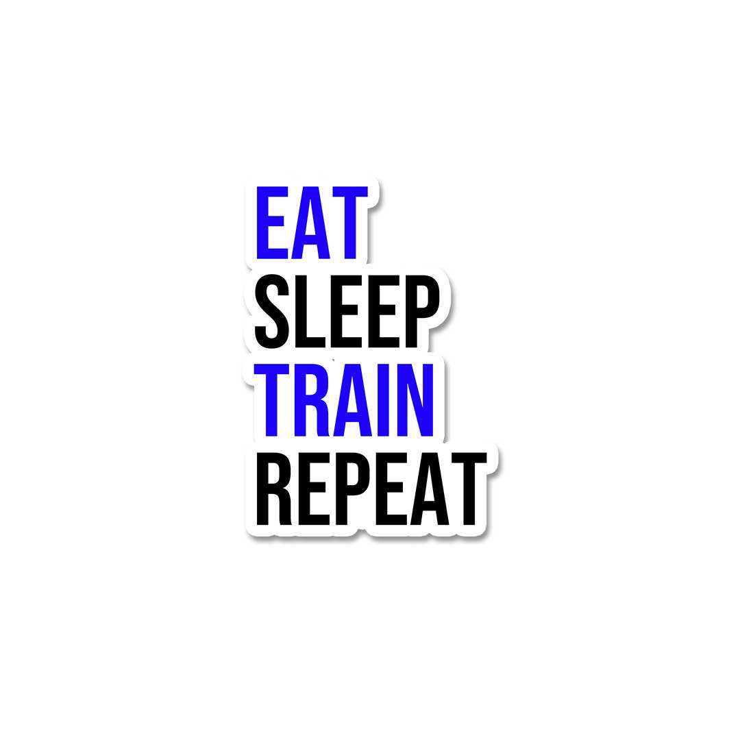 Eat Sleep Train Repeat Sticker - STICK IT UP