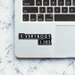 Everybody Lies Sticker waterproof vinyl decal for laptop, bike, car & bottle