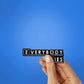 Everybody Lies Sticker waterproof vinyl decal for laptop, bike, car & bottle