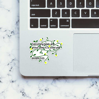 Everything Heals And Grows Sticker - STICK IT UP