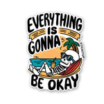 Everything Is Gonna Be Okay Sticker waterproof vinyl decal for laptop, bike, car & bottle