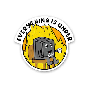 Everything Is Under Ctrl Sticker waterproof vinyl decal for laptop, bike, car & bottle