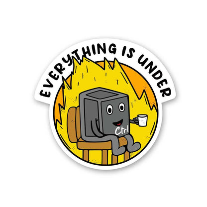 Everything Is Under Ctrl Sticker - STICK IT UP