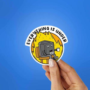 Everything Is Under Ctrl Sticker waterproof vinyl decal for laptop, bike, car & bottle