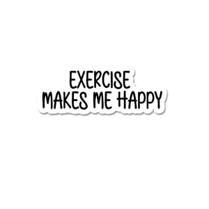 Excersize Makes Me Happy Sticker waterproof vinyl decal for laptop, bike, car & bottle