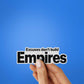 Excuses Don't Build Empires Glitter Sticker - Glitter Stickers | STICK IT UP