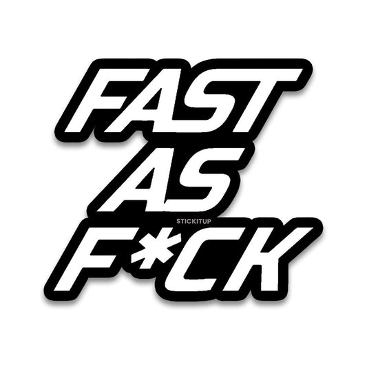 Fast as Bumper Sticker - STICK IT UP