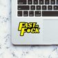 Fast As Fuck Sticker waterproof vinyl decal for laptop, bike, car & bottle