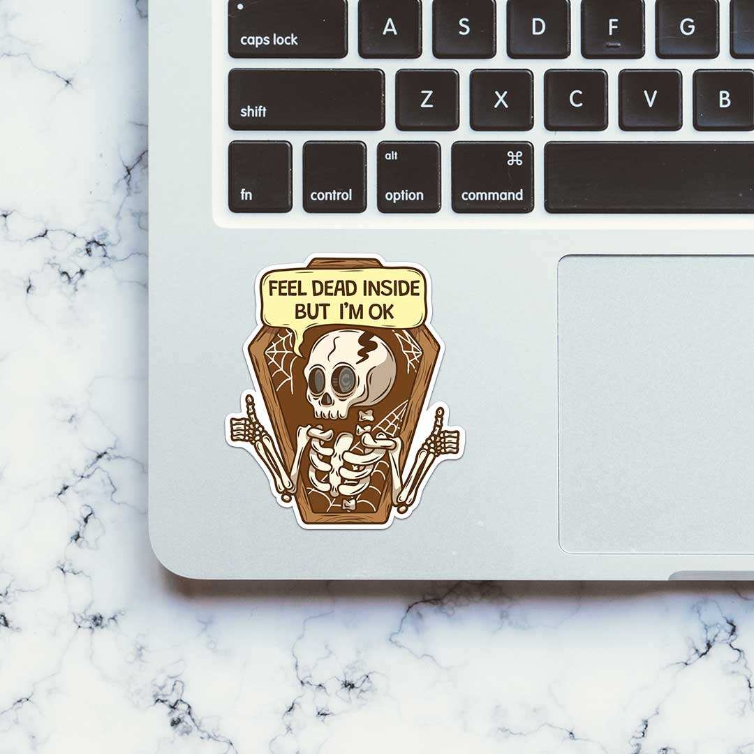 Feel Dead Inside But I'M Ok Sticker waterproof vinyl decal for laptop, bike, car & bottle