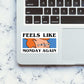 Feels Like Monday Again Sticker waterproof vinyl decal for laptop, bike, car & bottle
