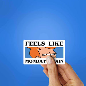 Feels Like Monday Again Sticker waterproof vinyl decal for laptop, bike, car & bottle