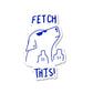 Fetch Sticker waterproof vinyl decal for laptop, bike, car & bottle