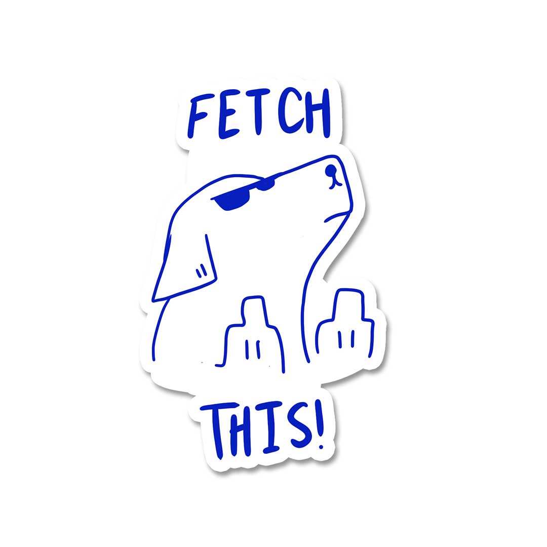 Fetch Sticker - STICK IT UP